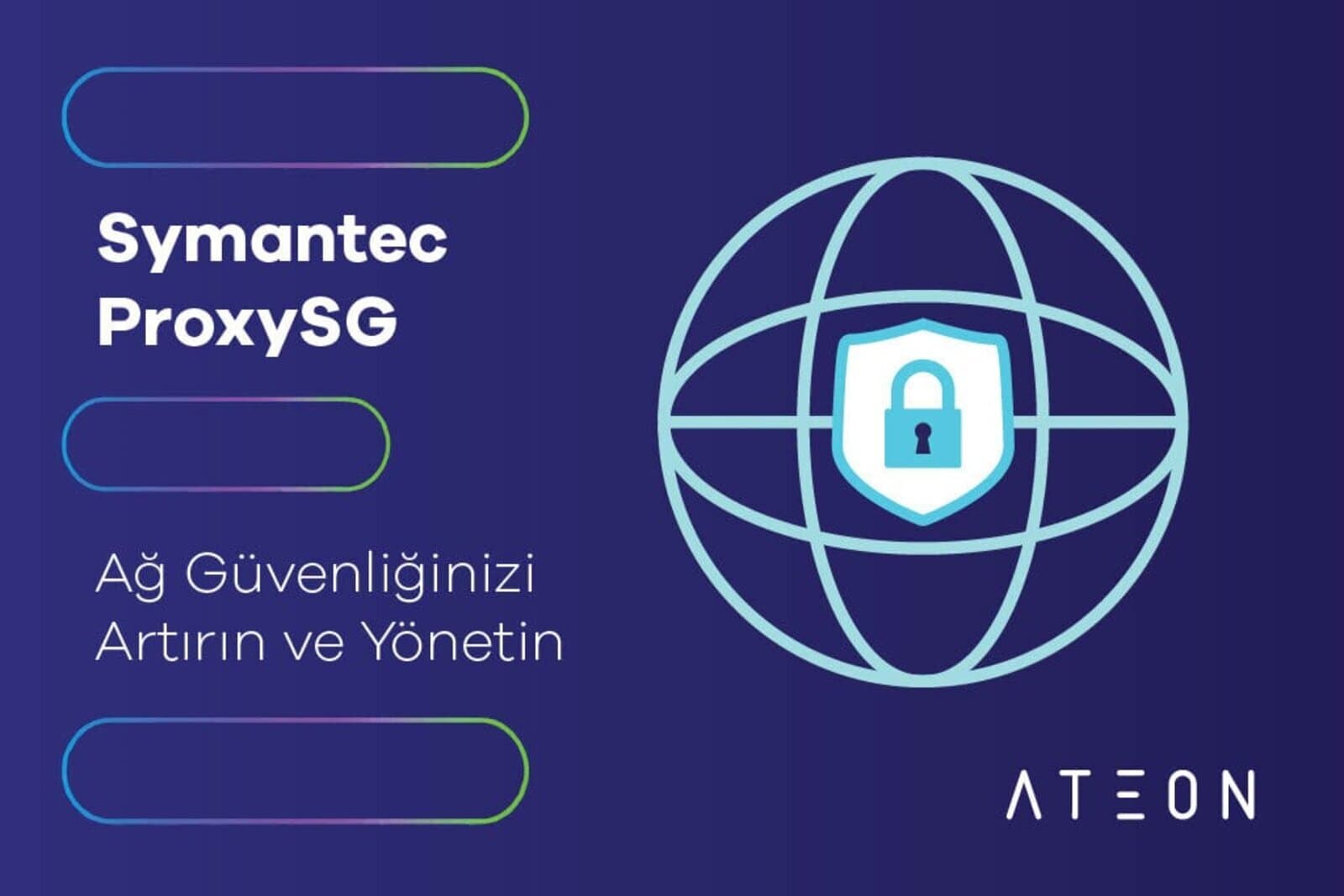 Symantec ProxySG : Ağ Güvenliğinizi Artırın ve Yönetin