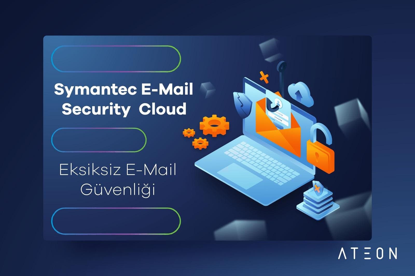 Symantec E-Mail Security Cloud : Eksiksiz E-Mail Güvenliği